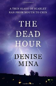 The Dead Hour. Denise Mina (Paddy Meehan 2)