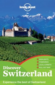 Lonely Planet Discover Switzerland (Full Color Travel Guide)