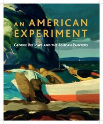 An American Experiment: George Bellows and the Ashcan Painters (National Gallery Company)