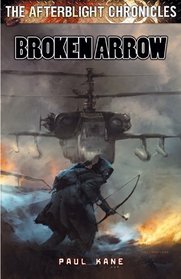 Broken Arrow: The Afterblight Chronicles (Afterblight Chronicles 8)