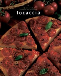 Serie delicias: Focaccia (Delicias/ Delights) (Spanish Edition)