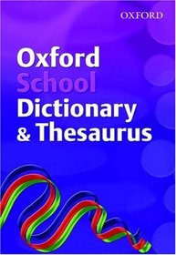 Oxford School Dictionary and Thesaurus 2007 (Dictionary/Thesaurus)