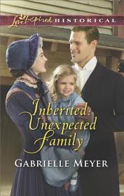 Inherited: Unexpected Family (Little Falls Legacy, Bk 2)  (Love Inspired Historical, No 390)