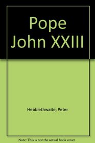 Pope John XXIII: Shepherd of the Modern World - The Definitive Biography of Angelo Roncalli