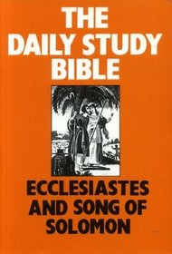 ECCLESIASTES AND SONG OF SOLOMON (DAILY STUDY BIBLE)