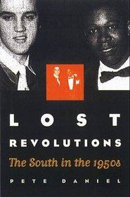 Lost Revolutions: The South in the 1950s