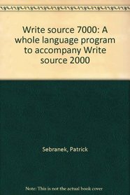 Write source 7000: A whole language program to accompany Write source 2000