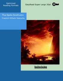 Thus Spake Zarathustra Volume I of II: [EasyRead Super Large 20pt Edition]