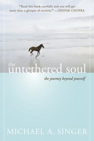 The Untethered Soul: The Journey Beyond Yourself (IONS/ New Harbinger)