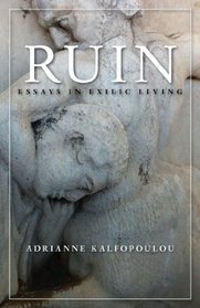 Ruin: Essays in Exilic Living