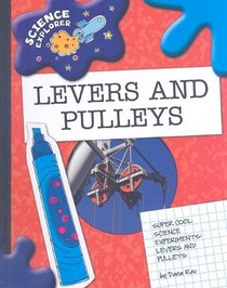 Levers and Pulleys: Super Cool Science Experiments (Science Explorer)