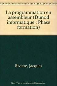 La programmation en assembleur (Dunod informatique : Phase formation) (French Edition)