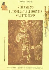 Siete cabezas y otros relatos de los indios Salish y Kutenais