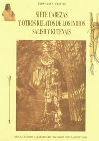 Siete cabezas y otros relatos de los indios Salish y Kutenais