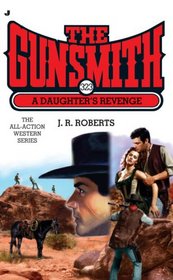 A Daughter's Revenge (Gunsmith, Bk 323)