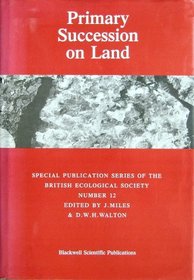 Primary Succession on Land (Special Publication Number 12 of the British Ecological Society)