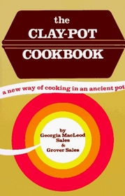 The Clay-Pot Cookbook: A New Way of Cooking in an Ancient Pot