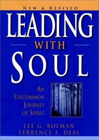 Leading with Soul: An Uncommon Journey of Spirit, New  Revised