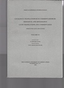 Catalogus Translationum Et Commentariorum: Mediaeval and Renaissance Latin Translations and Commentaries : Annotated Lists and Guides.  Vol 4
