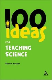 100 Ideas for Teaching Science (Continuum One Hundred)