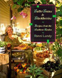 Butter Beans to Blackberries : Recipes from the Southern Garden