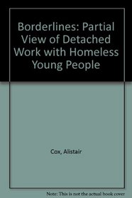 Borderlines: Partial View of Detached Work with Homeless Young People