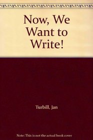 Now, We Want to Write!