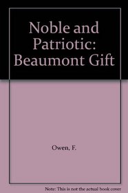 Noble and Patriotic: Beaumont Gift