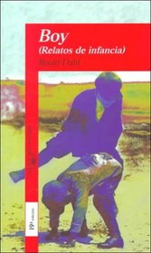Boy: Relatos De Infancia / Tales of Childhood (Spanish Edition)