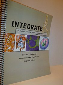 Integrate: The Benjamin Cummings Custom Laboratory Program for Anatomy & Physiology (Biol 2402- Lab Manual, Human Anatomy & Physiology 2- Kingwood College)