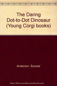 The Daring Dot-to-Dot Dinosaur (Young Corgi Books)