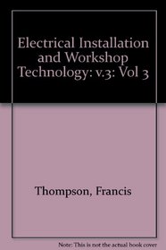 Electrical Installation and Workshop Technology: v.3 (Vol 3)