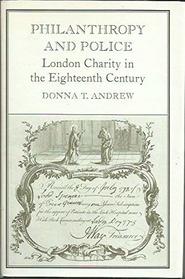 Philanthropy and Police: London Charity in the 18th Century