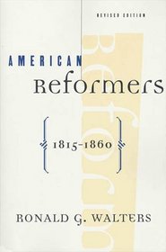 American reformers, 1815-1860 (American century series)