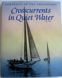 Crosscurrents in Quiet Waters: Portraits of the Chesapeake