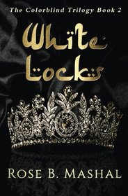 White Locks (The Colorblind Trilogy) (Volume 2)