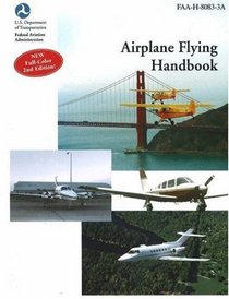 Airplane Flying Handbook : FAA-H-8083-3A (FAA Handbooks series)