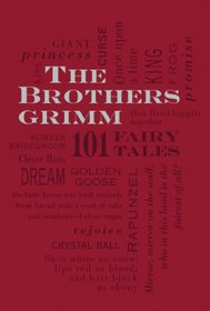The Brothers Grimm: 101 Fairy Tales (Single Title Classics)