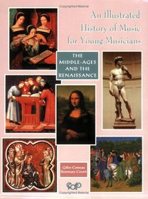 An Illustrated History of Music for Young Musicians - The Middle Age- Renaissance Period