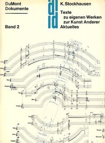 Texte, Bd.2, Texte zu eigenen Werken, zur Kunst Anderer, Aktuelles Aufstze 1952-1962 zur musikalischen Praxis