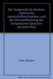 Die Textgestalt als Zeichen: Lateinische Handschriftentradition und die Verschriftlichung der romanischen Sprachen (ScriptOralia) (German Edition)