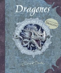 El dragon de las nieves/ The Frost Dragon Species Guide: Una expedicion polar/ A Polar Expedition (Spanish Edition)