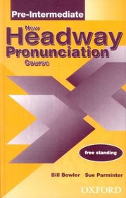 New Headway Pronunciation Course: Pre-intermediate level (New Headway English Course)