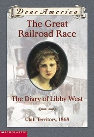 The Diary of Libby West (The Great Railroad Race)