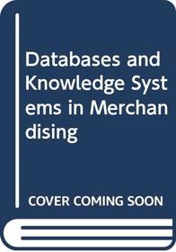 Databases and Knowledge Systems in Merchandising (VNR Computer Library)