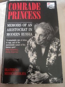 Comrade Princess: Memoirs of an Aristocrat in Modern Russia