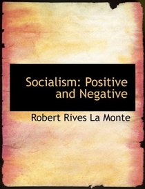 Socialism: Positive and Negative (Large Print Edition)