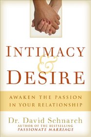 Intimacy & Desire: Awaken the Passion in Your Marriage