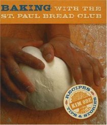 Baking with the St. Paul Bread Club: Recipes, Tips and Stories