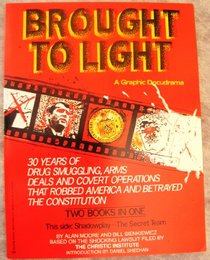 Brought to Light: Shadowplay : The Secret Team/Flashpoint : The LA Penca Bombing (Two Books in One)